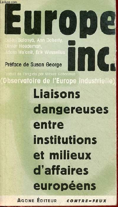 Europe Inc. - Liaisons dangereuses entre institutions & milieux d'affaires europens.