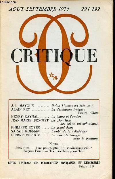 Critique n291-292 aout-septembre 1971 - Dylan Thomas au bois lact, J.J.Mayoux - la dsillusion lyrique : l'autre Villon, Alain Rey - la figure et l'ombre, Henry Raynal - la gomtrie des potes mtaphysiques, Jean Marie Benoist - le grand cart ...