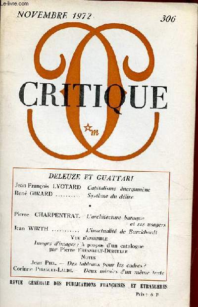 Critique n306 novembre 1972 - Deleuze et Guattari - capitalisme nergumne, Jean Franois Lyotard - systme du dlire, Ren Girard - l'architecture baroque et ses usagers, Pierre Charpentrat - l'inactualit de Burckhardt, Jean Wirth ...