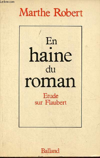 En haine du roman - Etude sur Flaubert.