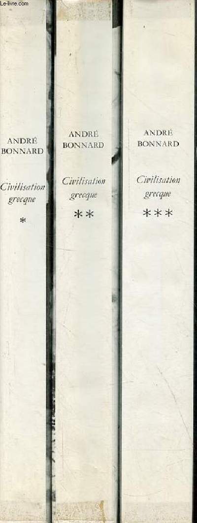 Civilisation grecque - Tome 1 + 2 + 3 (3 volumes) - Tome 1 : De l'Iliade au Parthnon - Tome 2 : D'Antigone  Socrate - Tome 3 : D'Euripide  Alexandrie.