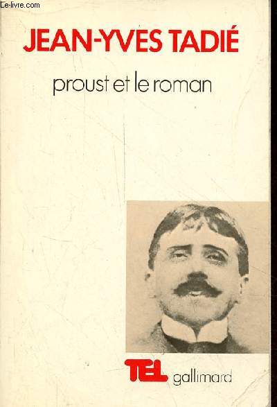 Proust et le roman - Essai sur les formes et techniques du roman dans  la recherche du temps perdu - Collection 