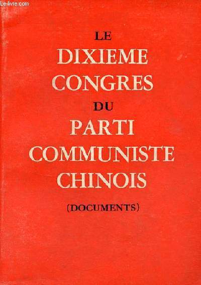 Le dixieme congres du parti communiste chinois (documents).