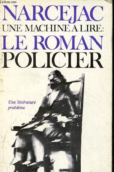 Une machine  lire : le roman policier - Une littrature problme - Collection 
