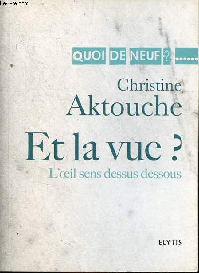 Et la vue ? L'oeil sens dessus dessous - Collection quoi de neuf ?