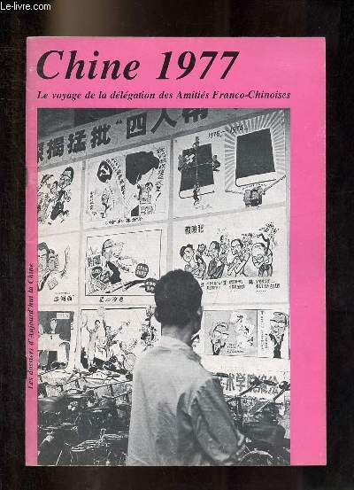 Chine 1977 le voyage de la dlgation des Amitis Franco-Chinoises.
