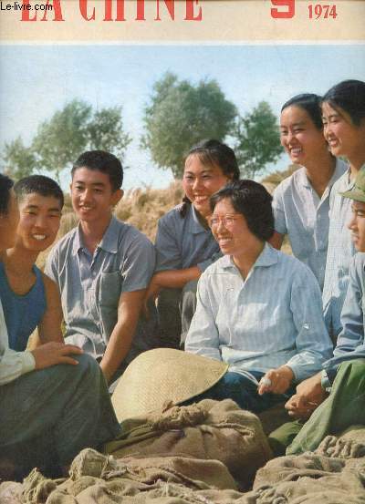 La Chine n9 1974 - Dveloppement rapide de la production sidrurgique de Changha - bonnes rcoltes cralires d't - un dispensaire rural fonctionnant selon le systme coopratif de cotisation mdicale - les ouvriers et les paysans apportent leur aide