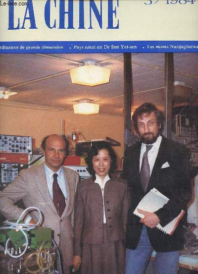 La Chine n3 1984 - Mise au point d'un ordinateur de grande dimension - exploration du plus haut sommet de l'Himalaya oriental - le pays natal du Dr Sun Yat-sen - le soja - ptards et feux d'artifice de Liuyang - le monde de la microcirculation ...