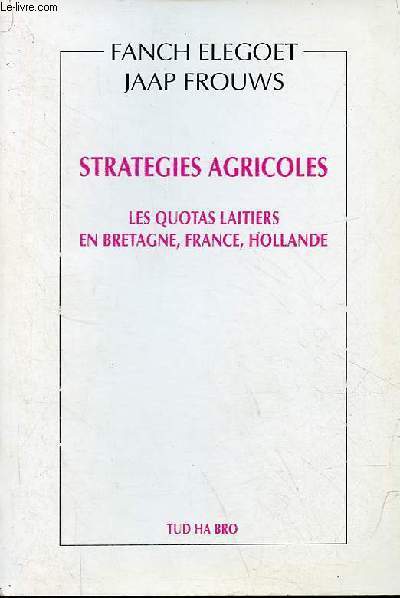 Stratgies agricoles - Les quotas laitiers en Bretagne, France, Hollande.