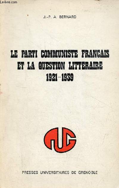 Le parti communiste franais et la question littraire 1921-1939.