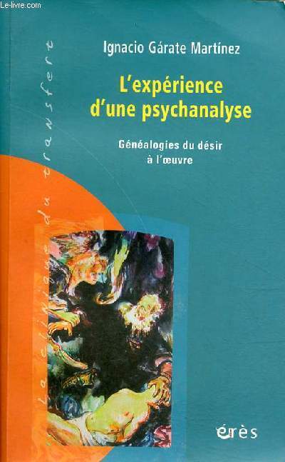 L'exprience d'une psychanalyse - Gnalogies du dsir  l'oeuvre - Collection 