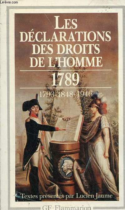 Les dclarations des droits de l'homme (du dbat 1789-1793 au prambule de 1946) - Collection GF n532.