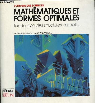 Mathmatiques et formes optimales l'explication des structures naturelles - Collection 