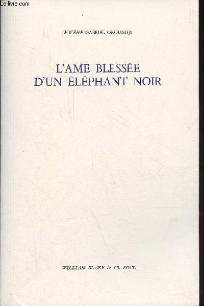 L'me blesse d'un lphant noir - ddicace de l'auteur.