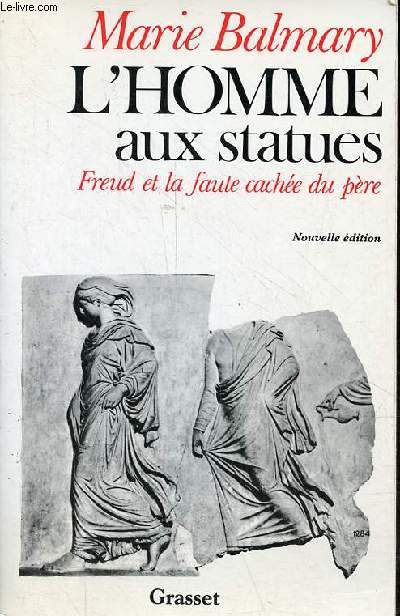 L'homme aux statues - Freud et la faute cache du pre - Nouvelle dition.