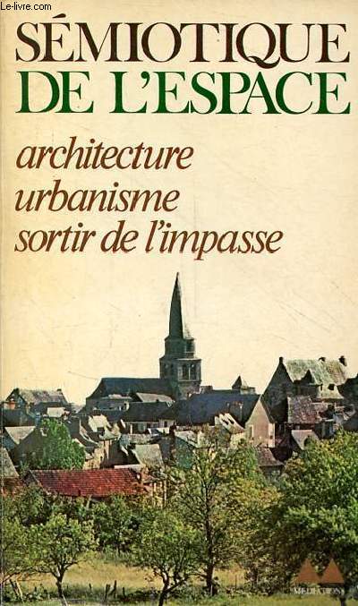 Smiotique de l'espace - architecture, urbanisme, sortir de l'impasse - Collection Bibliothque mdiations n185.