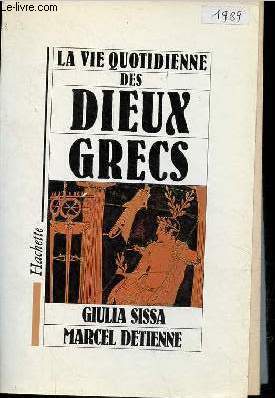 La vie quotidienne des dieux grecs.