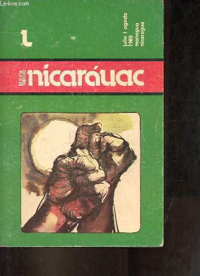 Nicarauac - julio i agosto 1980 managua nicaragua - Nicaragua, entre el Fulgor y la Esperanza, Sergio Ramirez - por el duro camino de nuestra revolucion, Omar Cabezas - la mujer en la insurreccion, Margaret Randall - aquel 8 de marzo, Nora Astorga ...