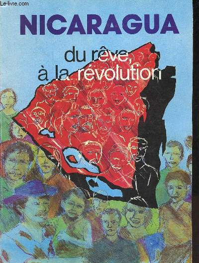 Nicaragua du rve  la rvolution.