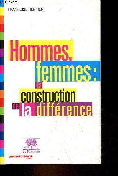 Hommes, femmes : la construction de la diffrence.