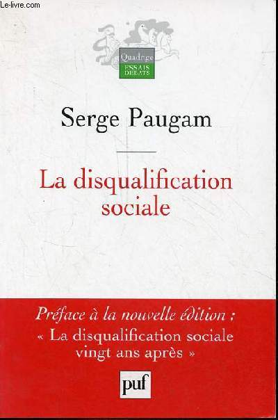 La disqualification sociale - Essai sur la nouvelle pauvret - Collection Quadrige essais dbats.