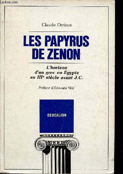 Les papyrus de Zenon - L'horizon d'un grec en Egypte au IIIe sicle avant J.C - Collection 