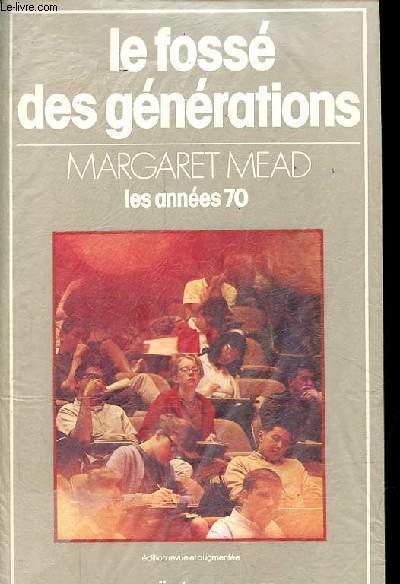 Le foss des gnrations - les nouvelles relations entre les gnrations dans les annes 1970 - dition revue et augmente - Collection 