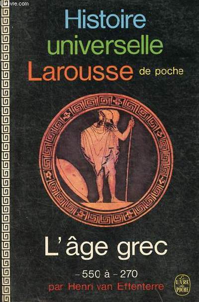 Histoire universelle Larousse de poche - L'ge grec -550  - 270 .