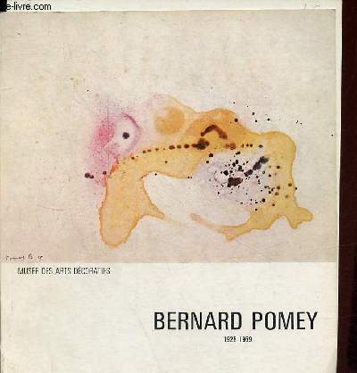 Bernard Pomey 1928-1959 - Muse des Arts Dcoratifs octobre-novembre 1966.