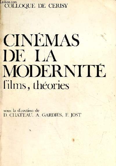 Cinmas de la modernit films, thories - Colloque de Cerisy.