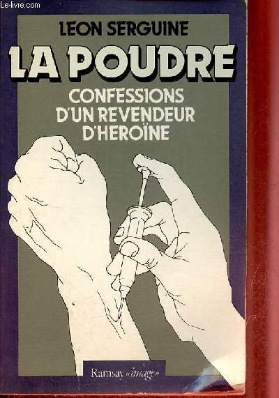 La poudre confessions d'un revendeur d'herone - Collection 