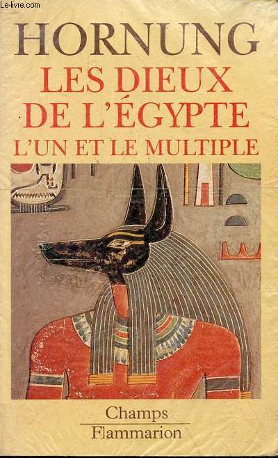 Les dieux de l'Egypte - L'un et le multiple - Collection 