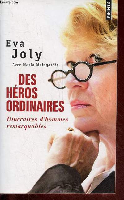 Des hros ordinaires - Itinraires d'hommes remarquables - Collection Points n2375.