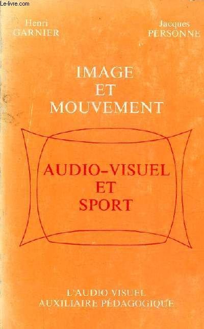 Image et mouvement - Audio-visuel et sport .