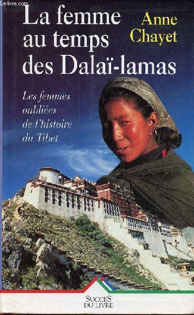 La femme au temps des Dala-lamas - Les femmes oublies de l'histoire du Tibet.