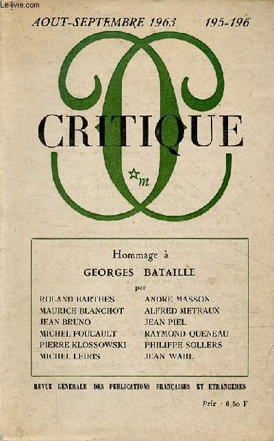 Critique n195-196 aout-septembre 1963 - Hommage  Georges Bataille par Roland Barthes, Maurice Blanchot, Jean Bruno, Michel Foucault, Pierre Klossowski, Michel Leiris, Andre Masson, Alfred Metraux, Jean Piel, Raymond Queneau, Philippe Sollers ...