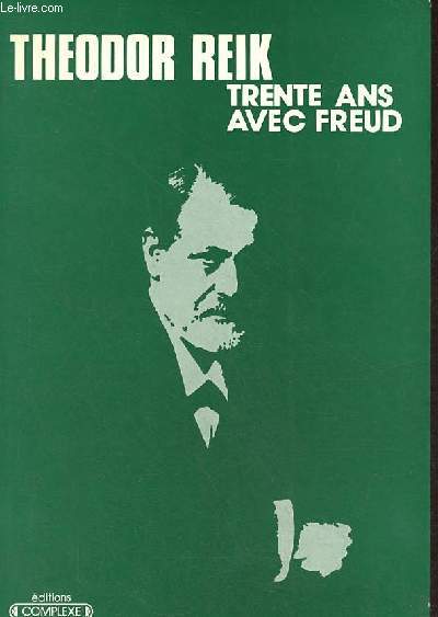 Trente ans avec Freud suivi des lettres indites de Sigmund Freud  Theodor Reik - Collection 