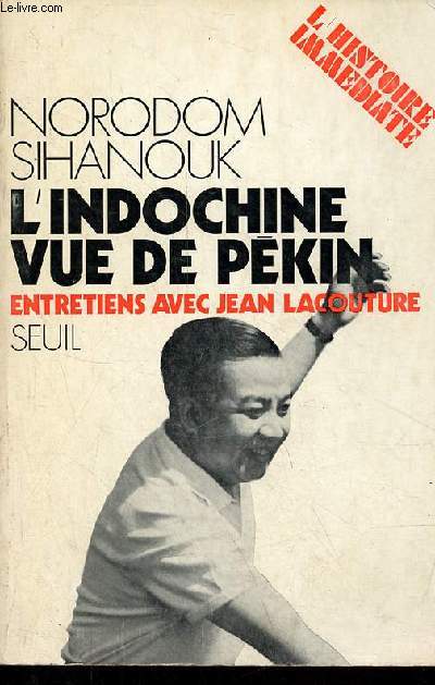 L'Indochine vue de Pkin - Entretiens avec Jean Lacouture - Collection 