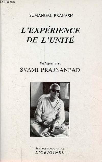 L'exprience de l'unit - Dialogues avec Svami Prajnanpad - Collection 