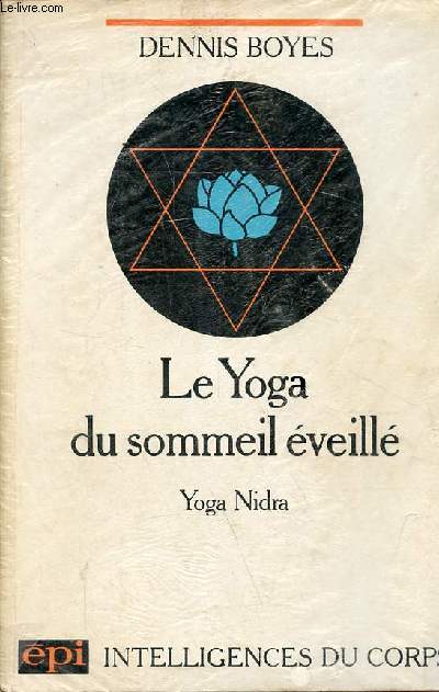 Le yoga du sommeil veill - Mthode de relaxation.