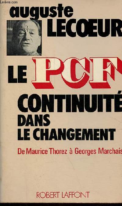 Le PCF continuit dans le changement de Maurice Thorez  Georges Marchais - Collection 