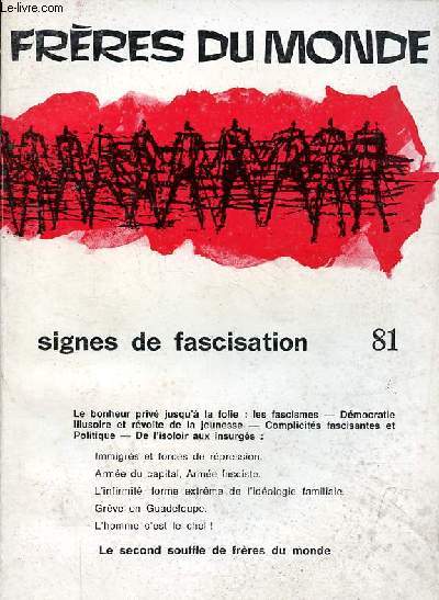 Frres du monde n81 - Signes de fascisation - Le second souffle de frres du monde - l'urgente ncessit de produire collectivement - pour une parole libre - liminaire - le bonheur priv jusqu' la folie les fascismes - dmocratie illusoire ...