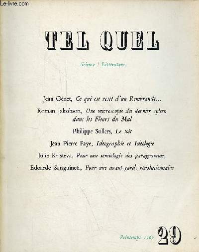 Tel quel n29 printemps 1967 - Ce qui est rest d'un Rembrandt - une microscopie du dernier spleen dans les fleurs du mal - le toit - idographie et idologie - pour une smiologie des paragrammes - pour une avant-garde rvolutionnaire.