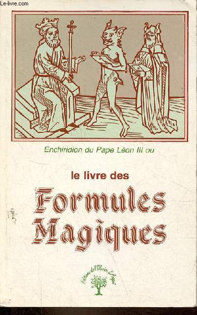 Enchiridion du Pape Leon III ou le livre des formules magiques.