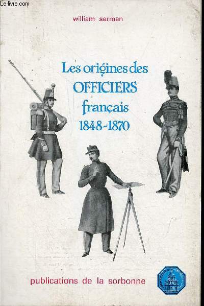 Les origines des officiers franais 1848-1870.