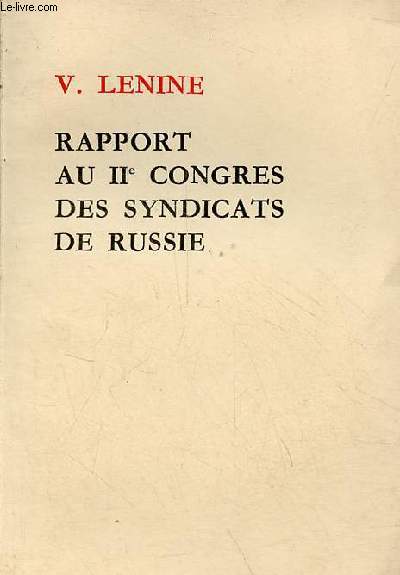 Rapport au IIe congrs des syndicats de Russie (le 20 janvier 1919).
