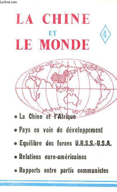 La Chine et le monde n4 - La Chine et l'Afrique - pays en voie de dveloppement - quilibre des forces U.R.S.S.-U.S.A. - relations euro-amricaines - rapports entre partis communistes.