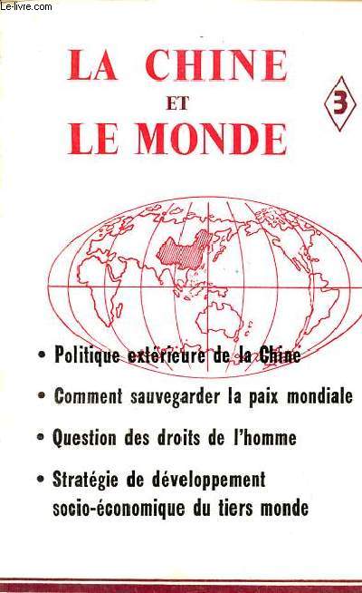 La Chine et le monde n3 - Politique extrieure de la Chine - comment sauvegarder la paix mondiale - question des droits de l'homme - stratgie de dveloppement socio-conomique du tiers monde.