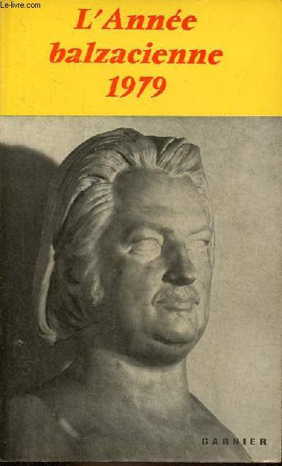 L'Anne balzacienne 1979 - Balzac et Brillat-Savarin sur une prface  la physiologie du got - Girardin et la publication de la maison nucingen - illusions perdues et faits retrouvs -  propos des Jardies - sur les Guidoboni-Visconti ...