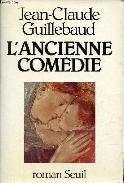 L'ancienne comdie - roman.